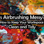 is_airbrushing_messy