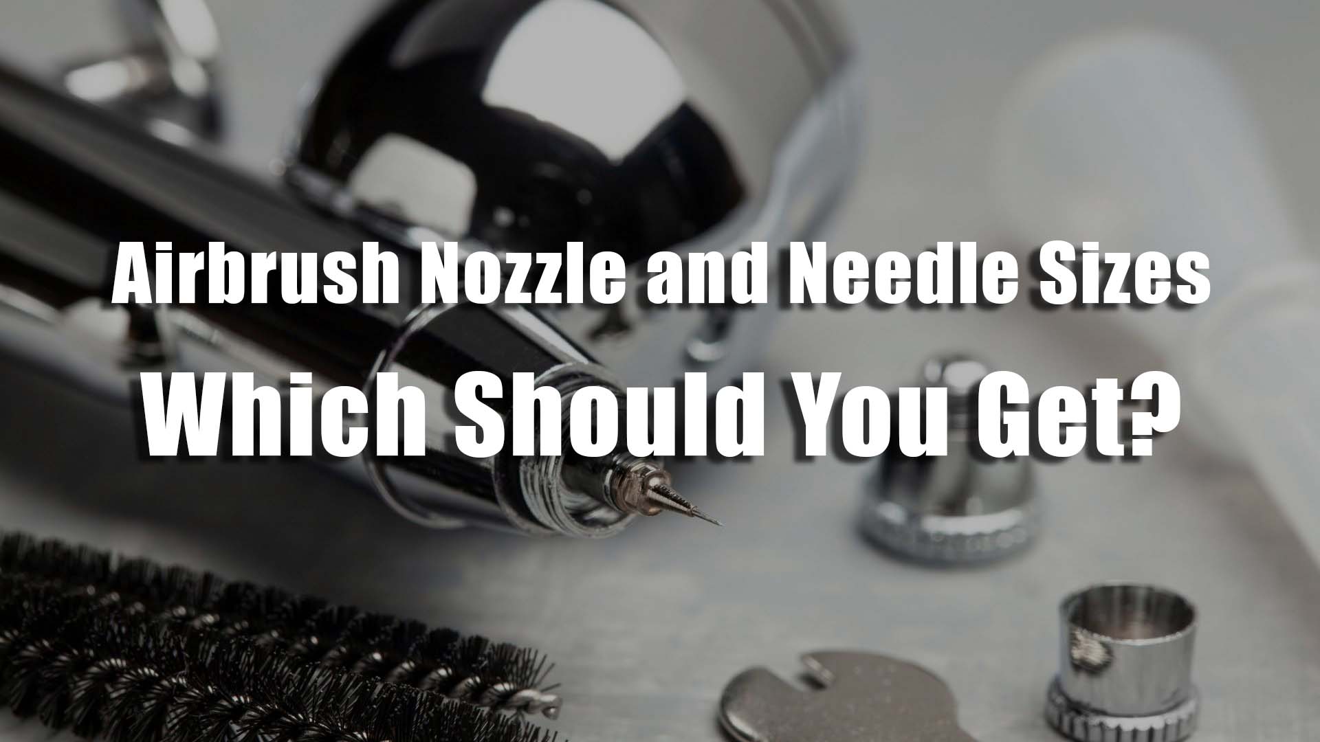 airbrush_nozzle_needle_sizes
