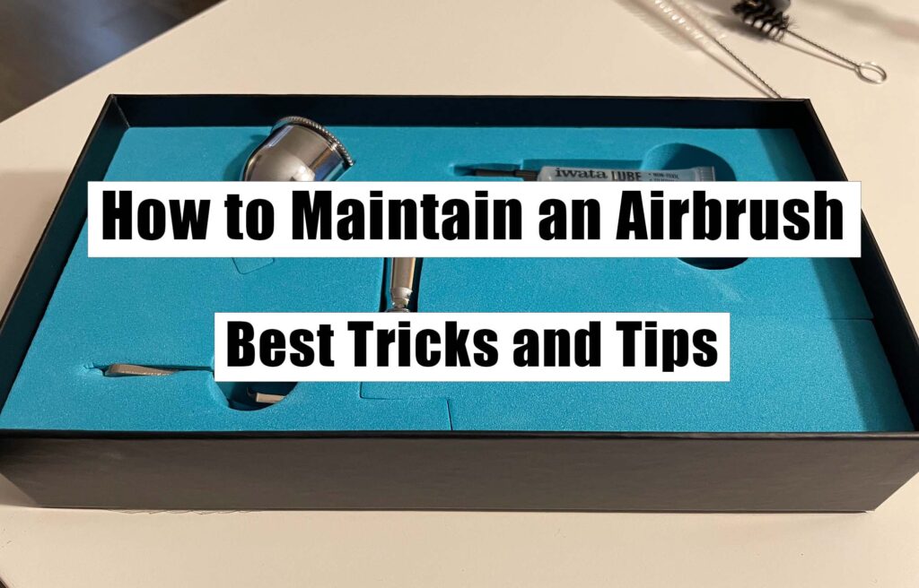 how_to_maintain_an_airbrush