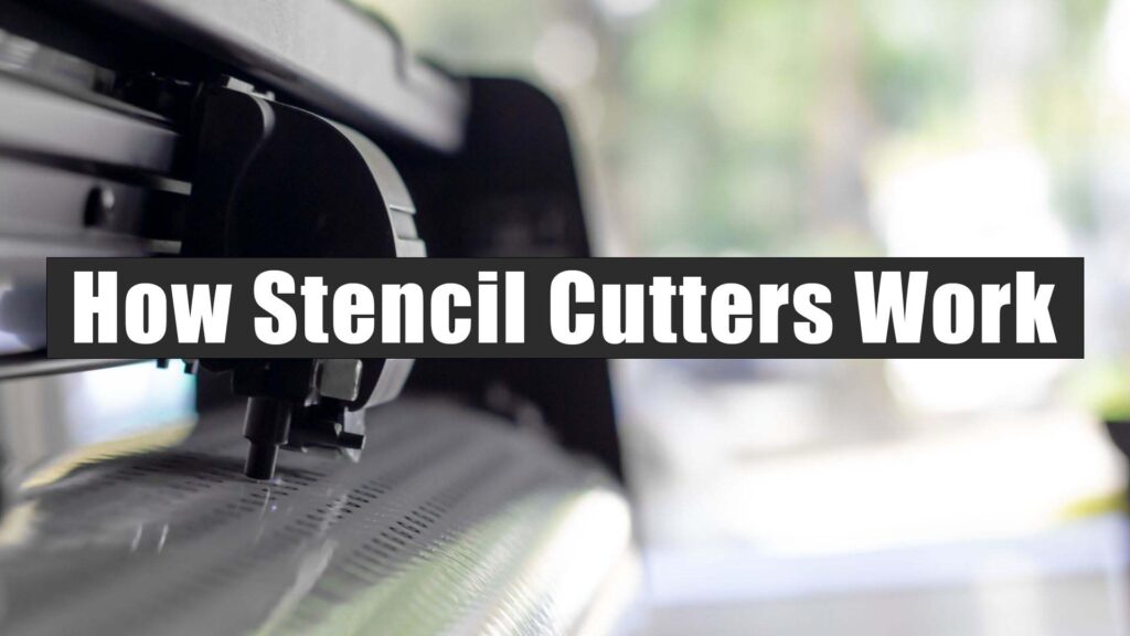 how_stencil_cutters_work